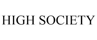 HIGH SOCIETY trademark