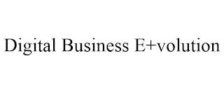 DIGITAL BUSINESS E+VOLUTION trademark