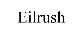 EILRUSH trademark