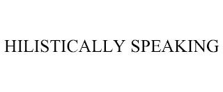 HILISTICALLY SPEAKING trademark