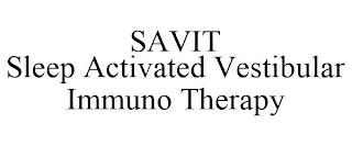 SAVIT SLEEP ACTIVATED VESTIBULAR IMMUNO THERAPY trademark