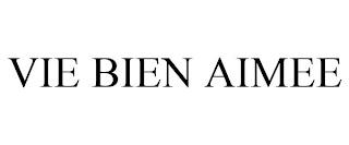 VIE BIEN AIMEE trademark