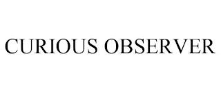 CURIOUS OBSERVER trademark