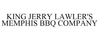 KING JERRY LAWLER'S MEMPHIS BBQ COMPANY trademark