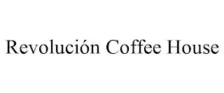 REVOLUCIÓN COFFEE HOUSE trademark