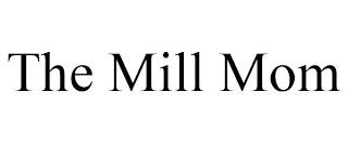 THE MILL MOM trademark