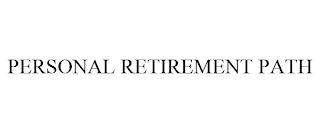 PERSONAL RETIREMENT PATH trademark