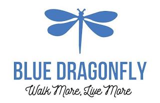 BLUE DRAGONFLY WALK MORE, LIVE MORE trademark