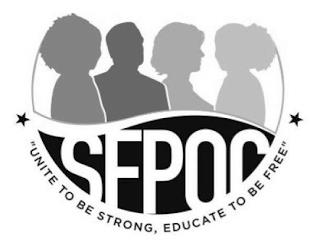 SFPOC "UNITE TO BE STRONG, EDUCATE TO BEFREE" trademark