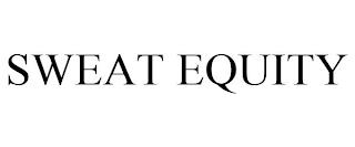 SWEAT EQUITY trademark