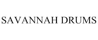 SAVANNAH DRUMS trademark