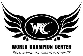 WCC WORLD CHAMPION CENTER EMPOWERING THE BRIGHTER FUTURE trademark