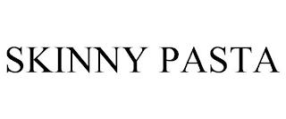 SKINNY PASTA trademark