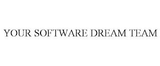 YOUR SOFTWARE DREAM TEAM. trademark