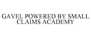 GAVEL POWERED BY SMALL CLAIMS ACADEMY trademark