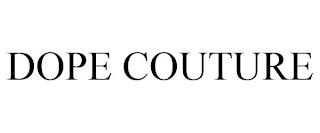 DOPE COUTURE trademark