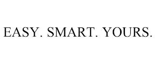 EASY. SMART. YOURS. trademark