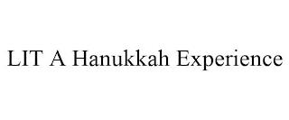 LIT A HANUKKAH EXPERIENCE trademark