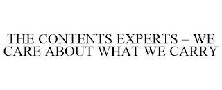 THE CONTENTS EXPERTS - WE CARE ABOUT WHAT WE CARRY trademark