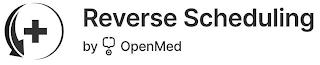 REVERSE SCHEDULING BY OPENMED trademark