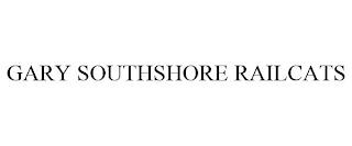 GARY SOUTHSHORE RAILCATS trademark