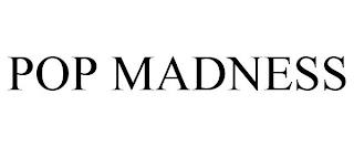 POP MADNESS trademark