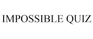 IMPOSSIBLE QUIZ trademark