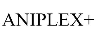 ANIPLEX+ trademark