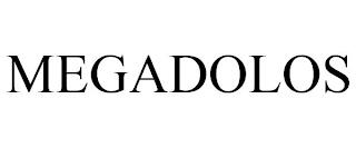 MEGADOLOS trademark