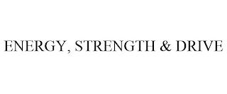 ENERGY, STRENGTH & DRIVE trademark