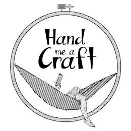 HAND ME A CRAFT trademark