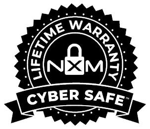 NXM LIFETIME WARRANTY CYBER SAFE trademark