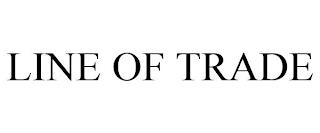 LINE OF TRADE trademark