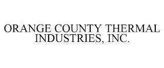 ORANGE COUNTY THERMAL INDUSTRIES, INC. trademark