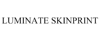 LUMINATE SKINPRINT trademark