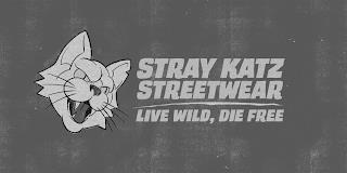 STRAY KATZ STREETWEAR LIVE WILD, DIE FREE trademark