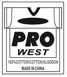 PRO WEST 100%COTTON/COTTON/ALGODON MADE IN CHINA trademark