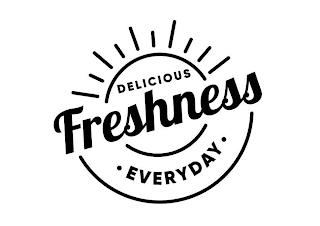 DELICIOUS FRESHNESS EVERYDAY trademark