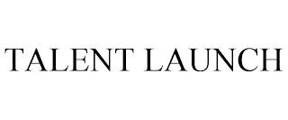 TALENT LAUNCH trademark