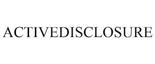 ACTIVEDISCLOSURE trademark