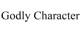 GODLY CHARACTER trademark