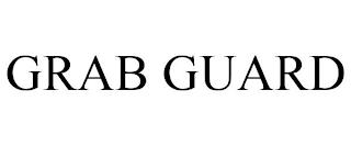 GRAB GUARD trademark