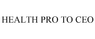 HEALTH PRO TO CEO trademark