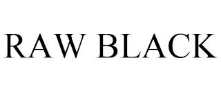 RAW BLACK trademark