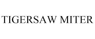 TIGERSAW MITER trademark