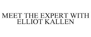 MEET THE EXPERT WITH ELLIOT KALLEN trademark