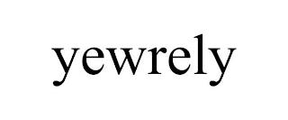 YEWRELY trademark