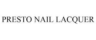 PRESTO NAIL LACQUER trademark