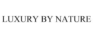 LUXURY BY NATURE trademark