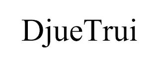 DJUETRUI trademark